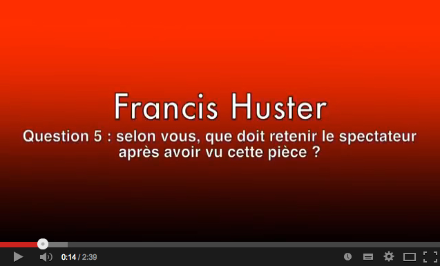Interview partie 5 de Francis Huster - Théâtre Rive Gauche